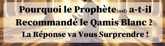 Qamis blanc le choix du prophete (asl)